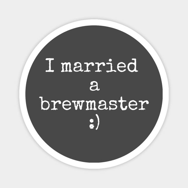 I married a brewmaster Magnet by Apollo Beach Tees